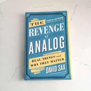 The Revenge Of Analog by David Sax